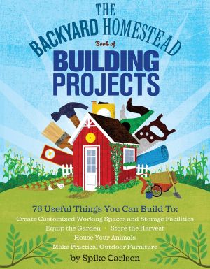 [The Backyard Homestead 01] • Building Projects